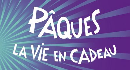 Pâques, la vie en cadeau